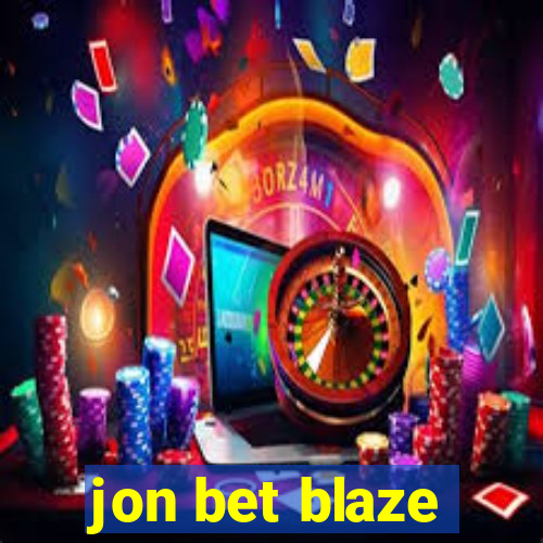 jon bet blaze